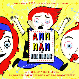 Ann And Nan Are Anagrams: A Mixedup Word Dilemma
