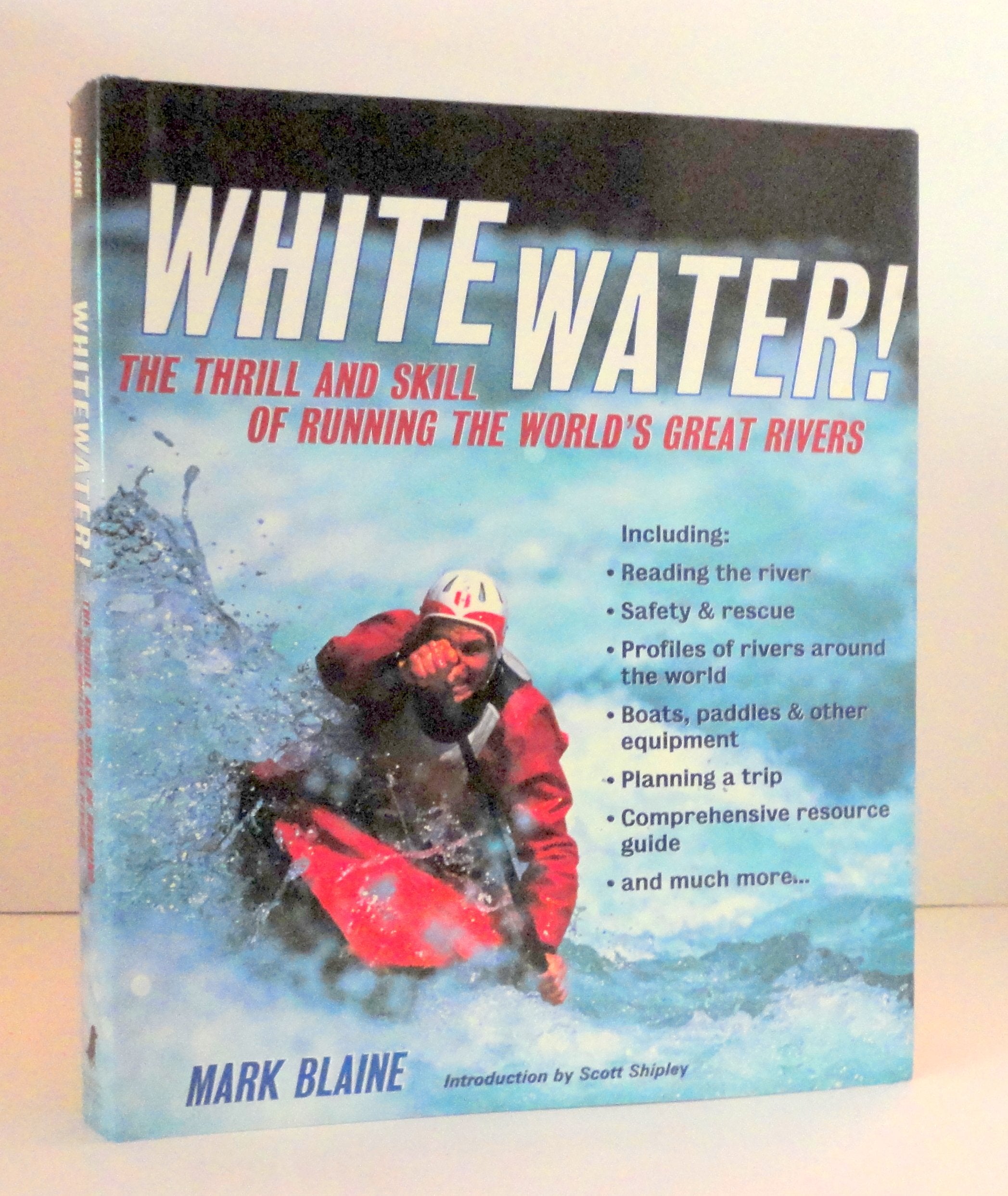Whitewater!: The Thrill And Skill Of Running The World'S Great Rivers