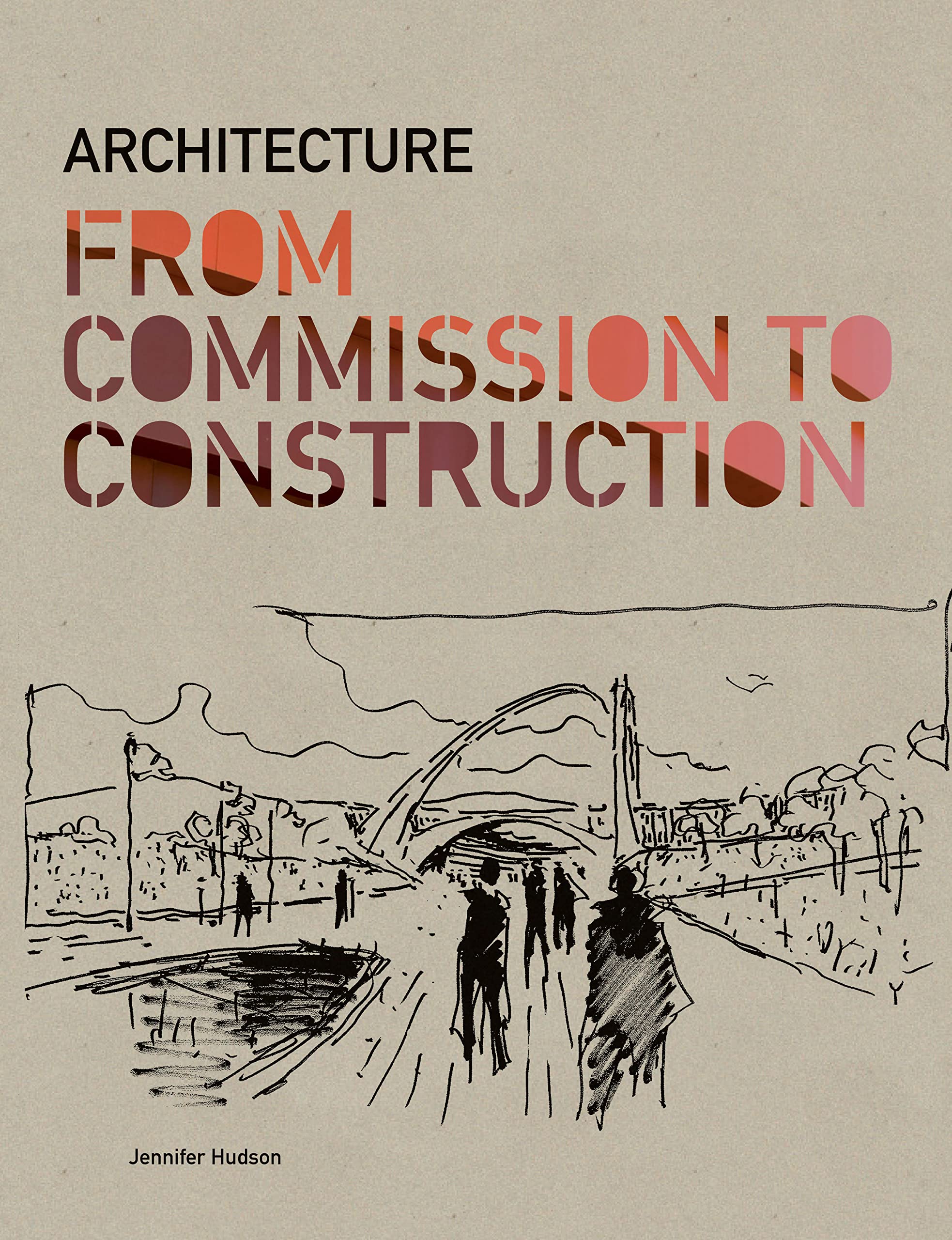 Architecture: From Commission To Construction