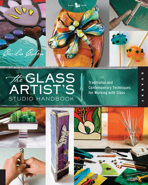 The Glass Artist'S Studio Handbook: Traditional And Contemporary Techniques F...