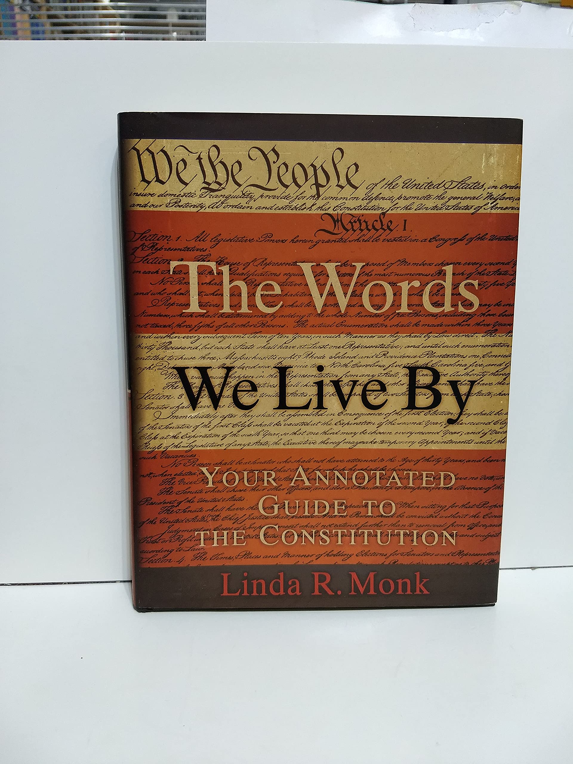 The Words We Live By: Your Annotated Guide to the Constitution,Used