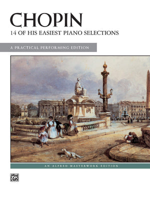 Chopin  14 of His Easiest Piano Selections: A Practical Performing Edition (Alfred Masterwork Edition),New