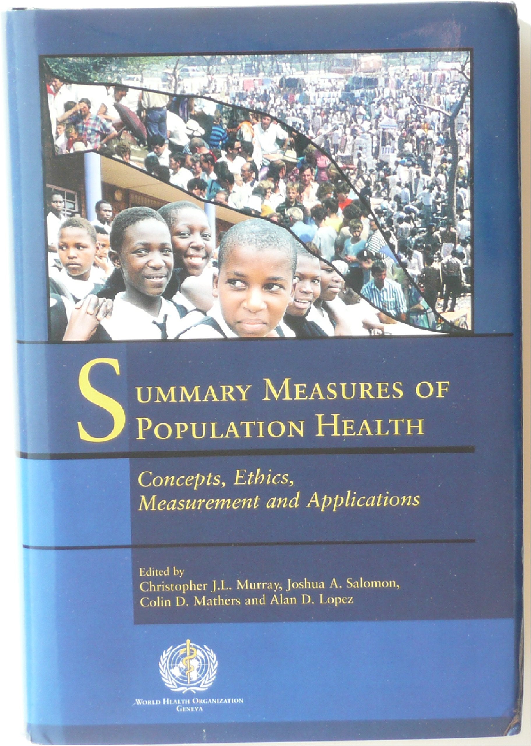 Summary Measures of Population Health: Concepts, Ethics, Measurement and Applications,Used