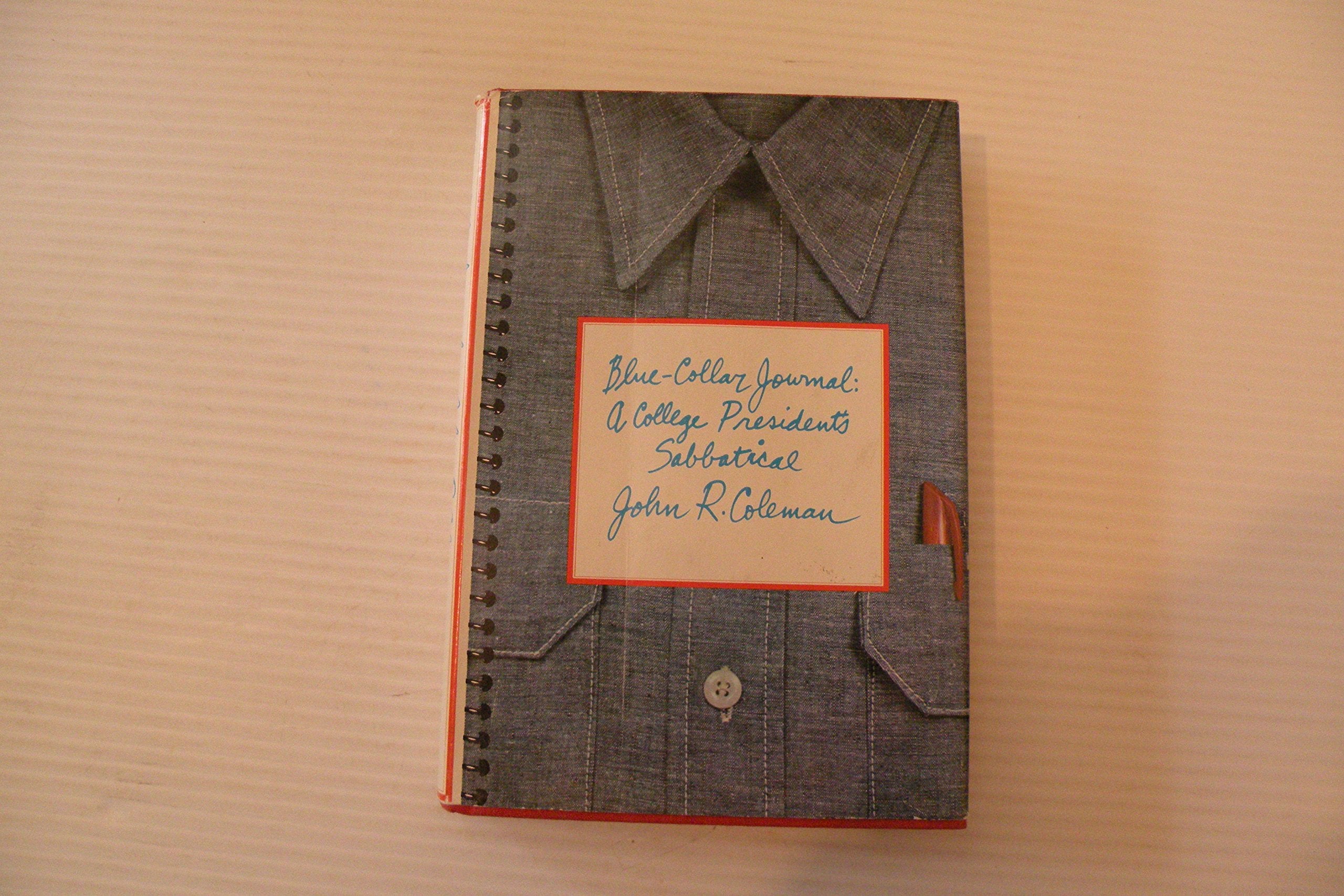 Bluecollar Journal: A College President'S Sabbatical