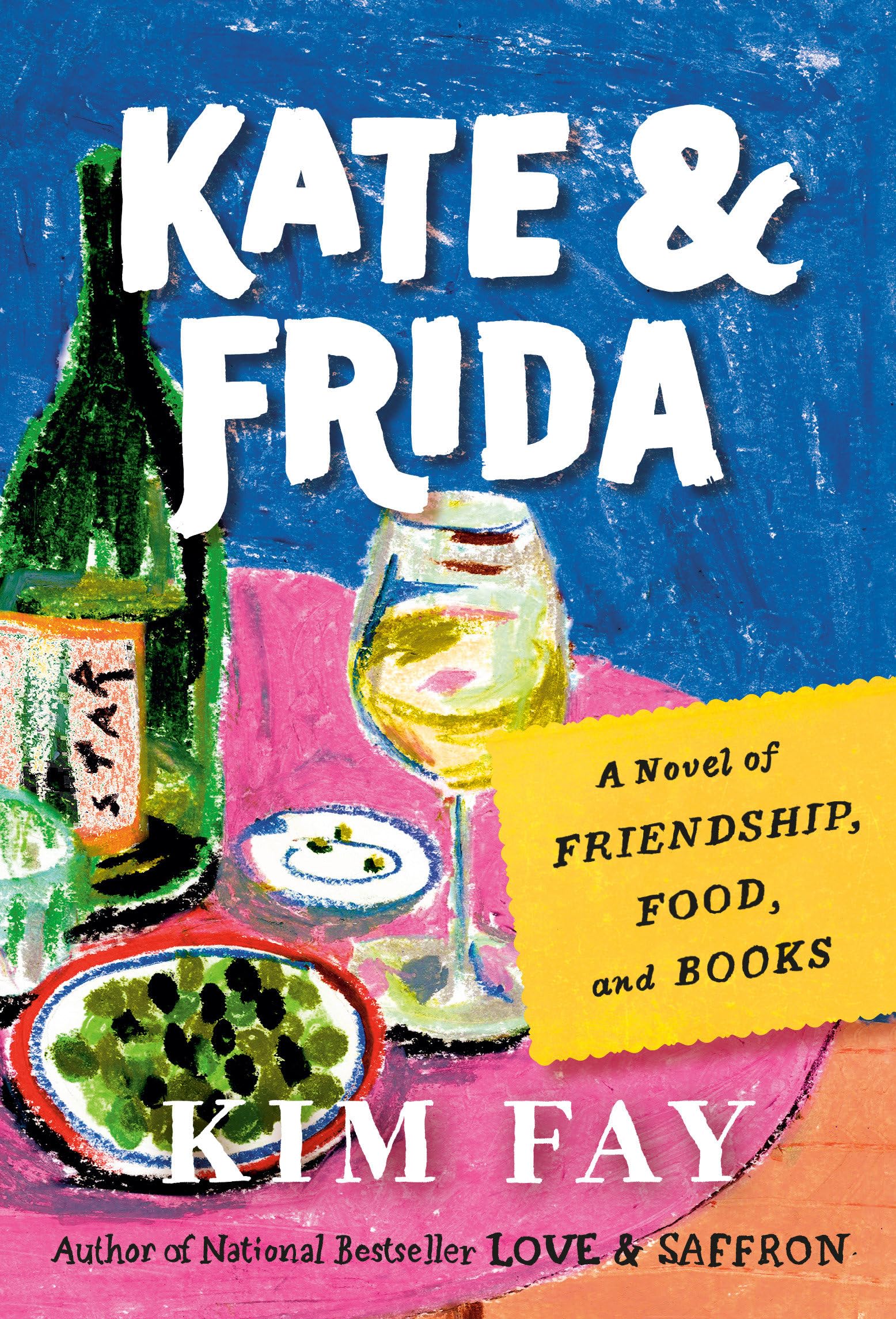 Kate & Frida: A Novel Of Friendship, Food, And Books (Love & Saffron Series)