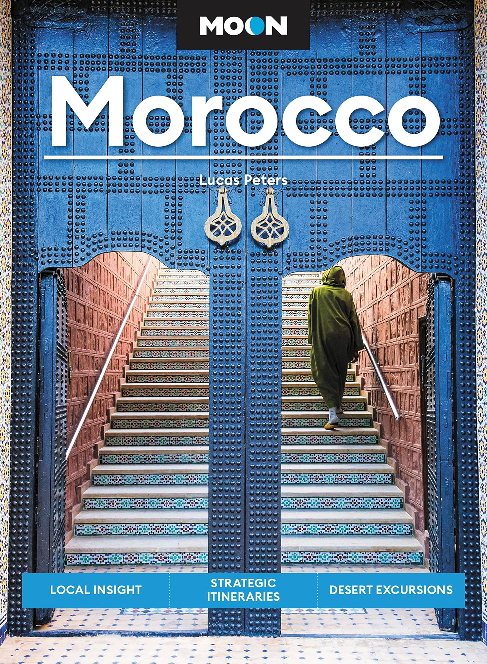 Moon Morocco: Local Insight, Strategic Itineraries, Desert Excursions (Moon Middle East & Africa Travel Guide),New