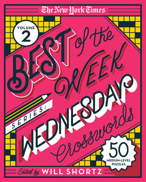 The New York Times Best Of The Week Series 2: Wednesday Crosswords: 50 Mediumlevel Puzzles (The New York Times; Best Of The Wee,Used