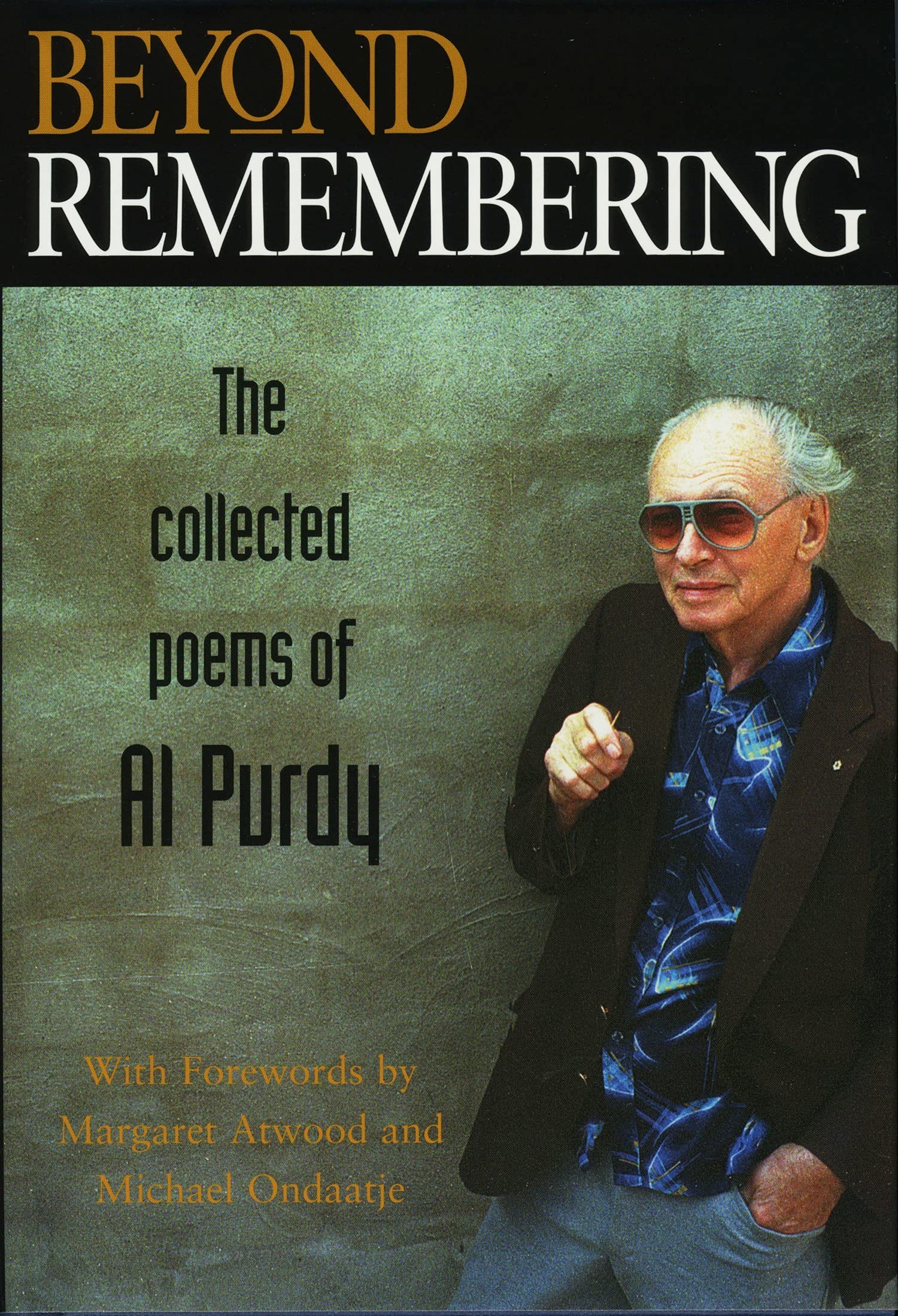 Beyond Remembering: The Collected Poems of Al Purdy