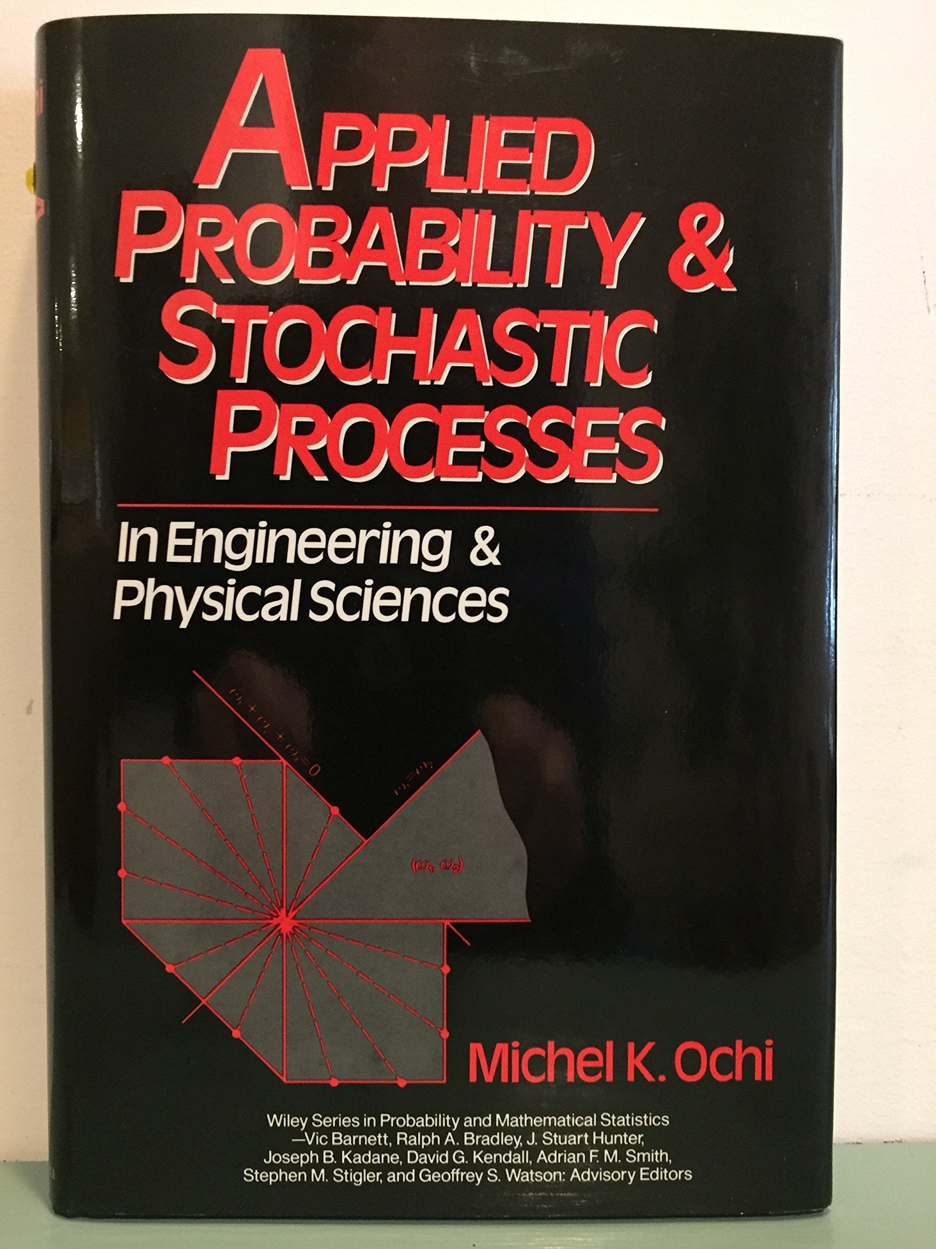 Applied Probability And Stochastic Processes: In Engineering And Physical Sciences (Wiley Series In Probability And Statistics),New
