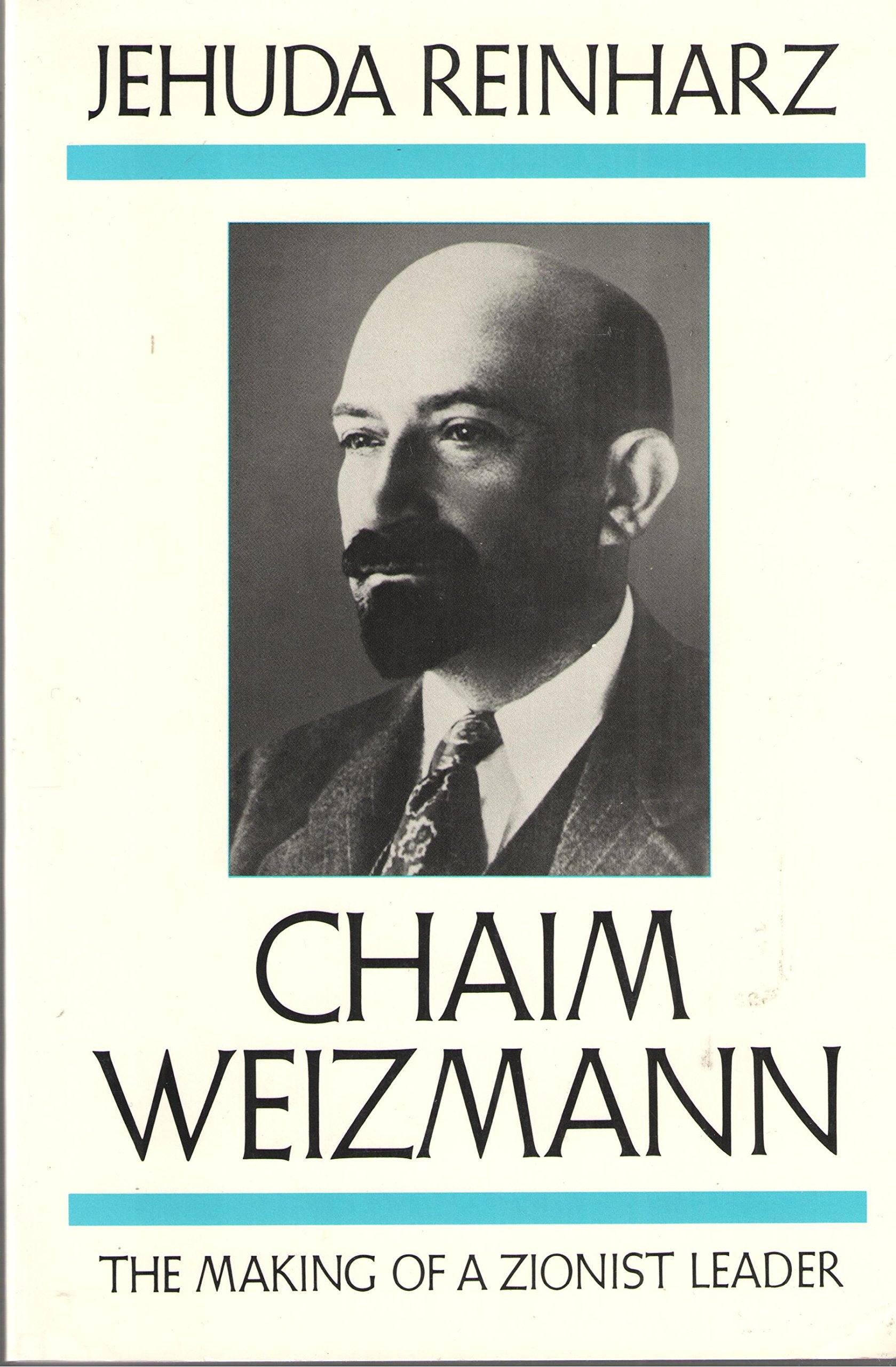 Chaim Weizmann: The Making of a Zionist LeaderVolume 1 (Studies in Jewish History),Used