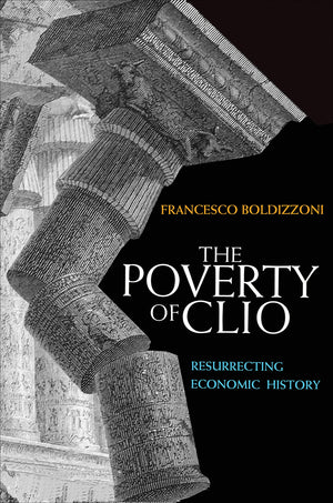 The Poverty Of Clio: Resurrecting Economic History,Used