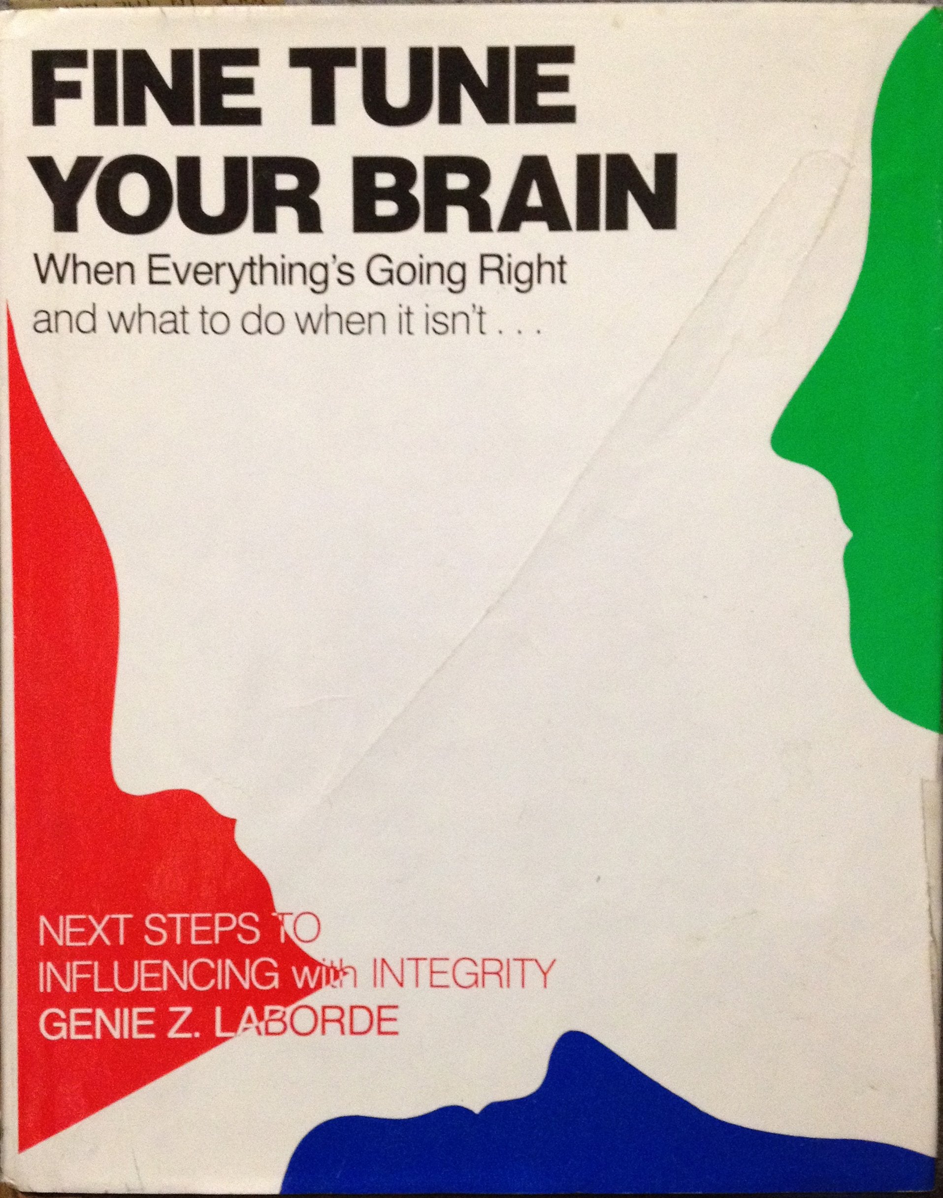 Fine Tune Your Brain: When Everything'S Going Right And What To Do When It Isn'T,Used
