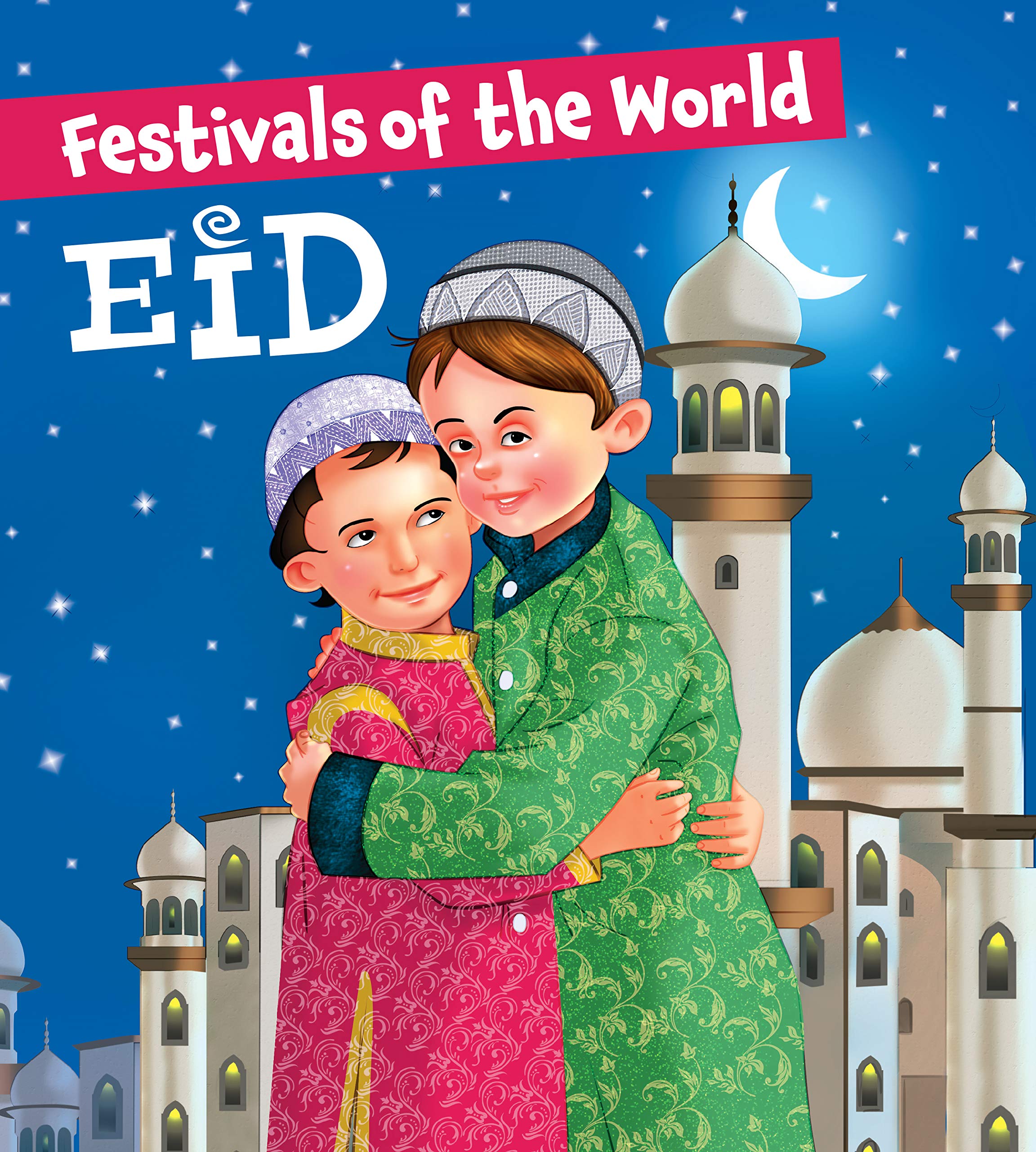 Eid: Festivals Of The World