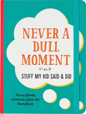 Never a Dull Moment (Stuff My Kid Said & Did),Used