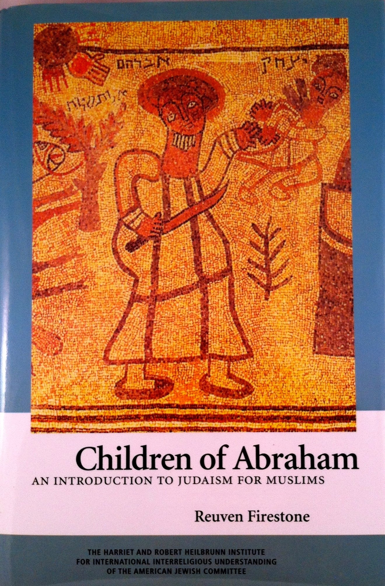 Children Of Abraham: An Introduction To Judaism For Muslims,Used