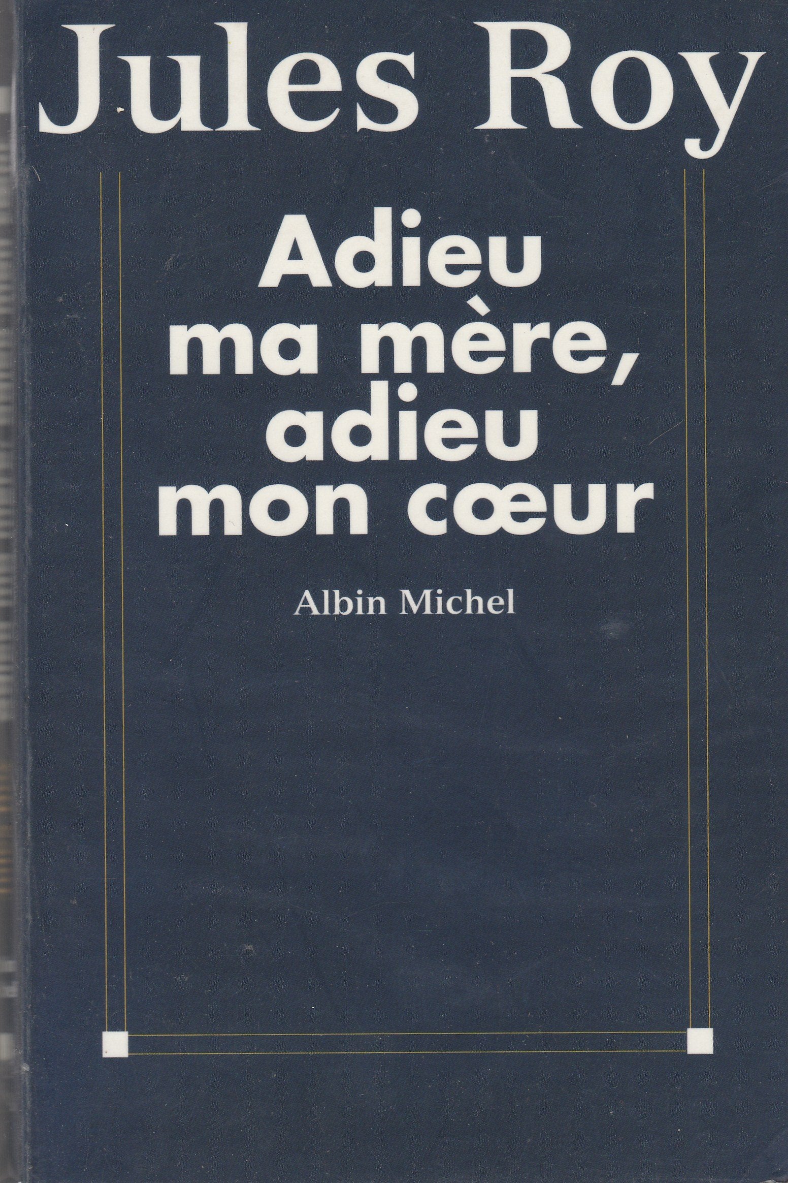 Adieu ma mre, adieu mon coeur,Used