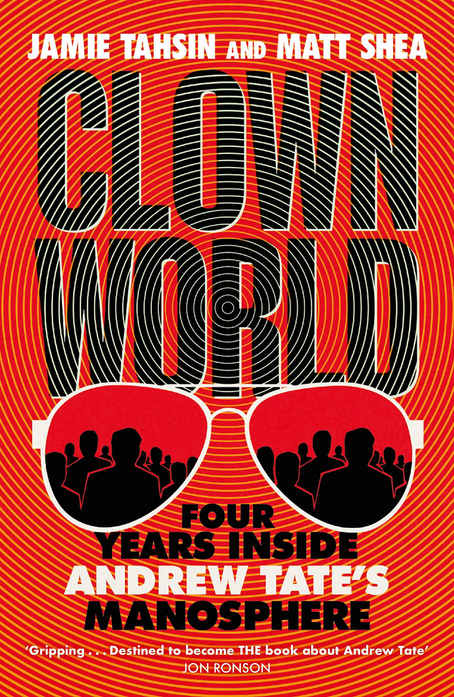 Clown World: Four Years Inside Andrew TateS Manosphere