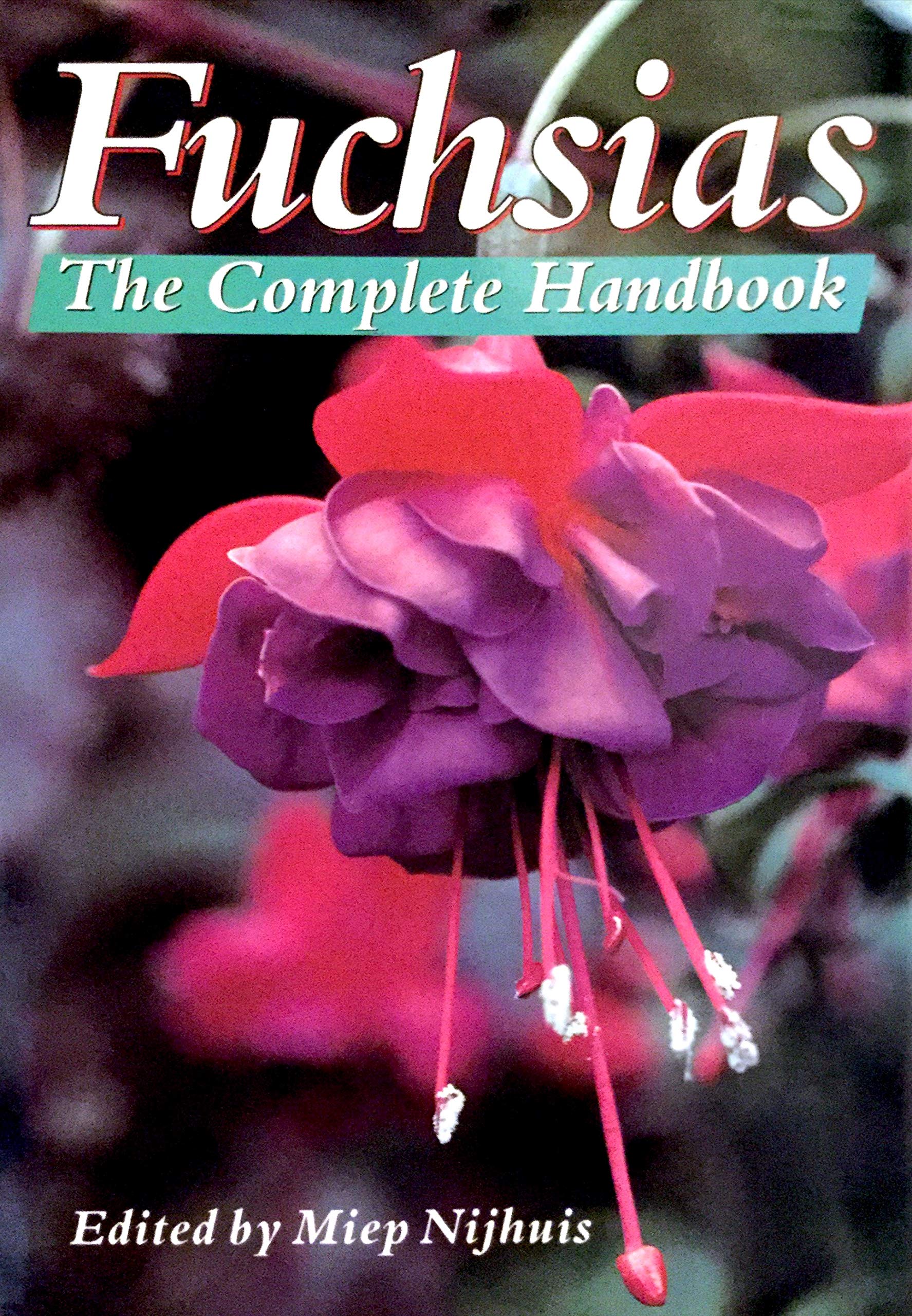 Fuchsias: The Complete Handbook,Used