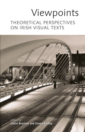 Viewpoints: Theoretical Perspectives on Irish Visual Texts,Used