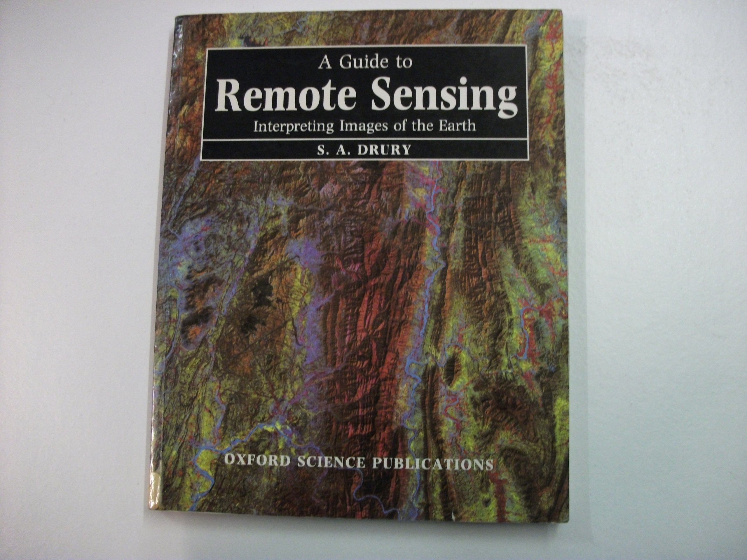 A Guide to Remote Sensing: Interpreting Images of the Earth,Used