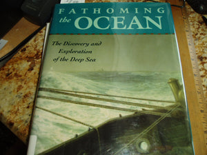 Fathoming The Ocean: The Discovery And Exploration Of The Deep Sea,Used