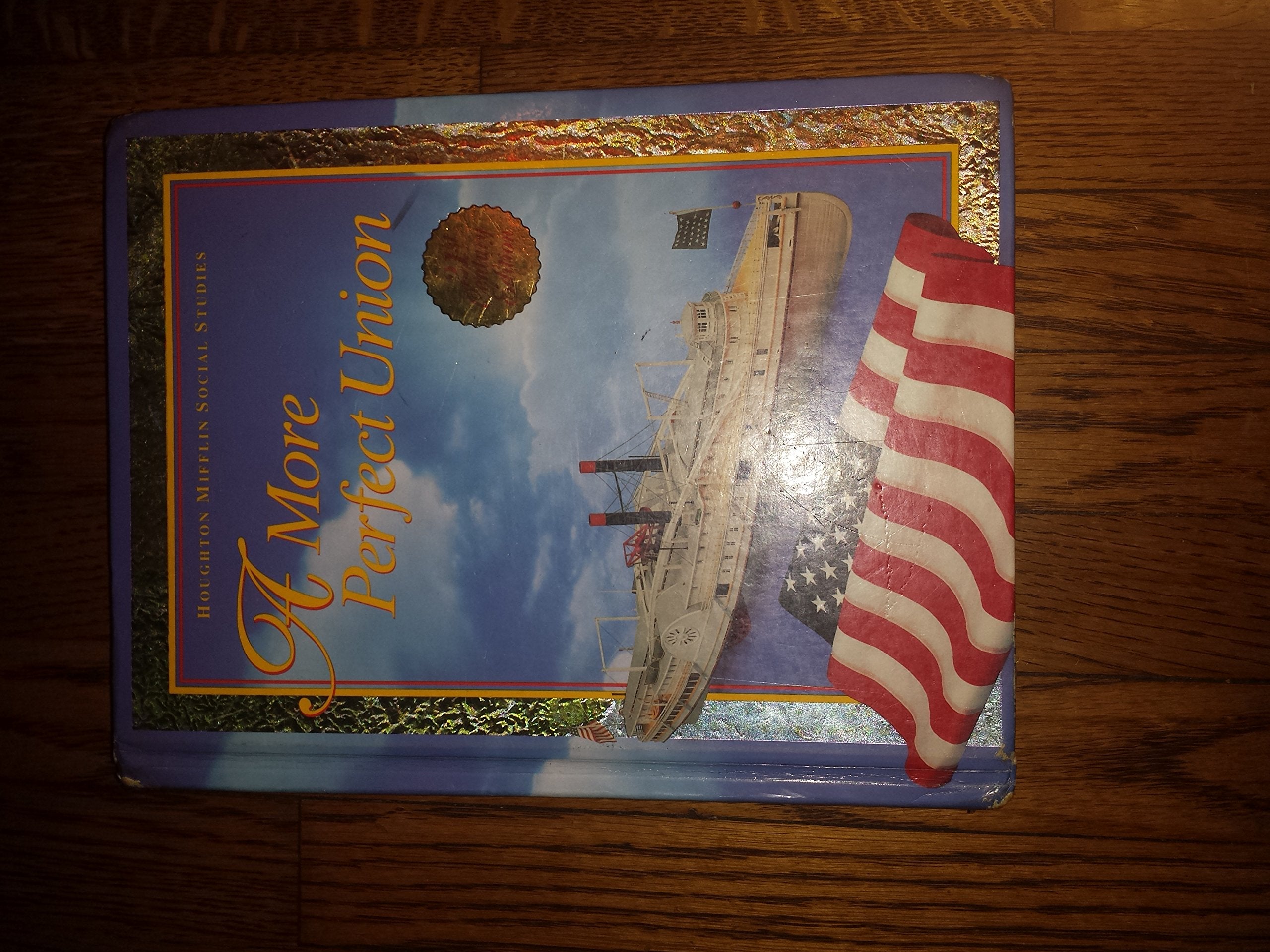 A More Perfect Union: Level 8 (Houghton Mifflin Social Studies),New