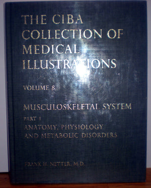 Musculoskeletal System, Part 1: Anatomy, Physiology, and Metabolic Disorders (NETTER COLLECTION OF MEDICAL ILLUSTRATIONS),Used