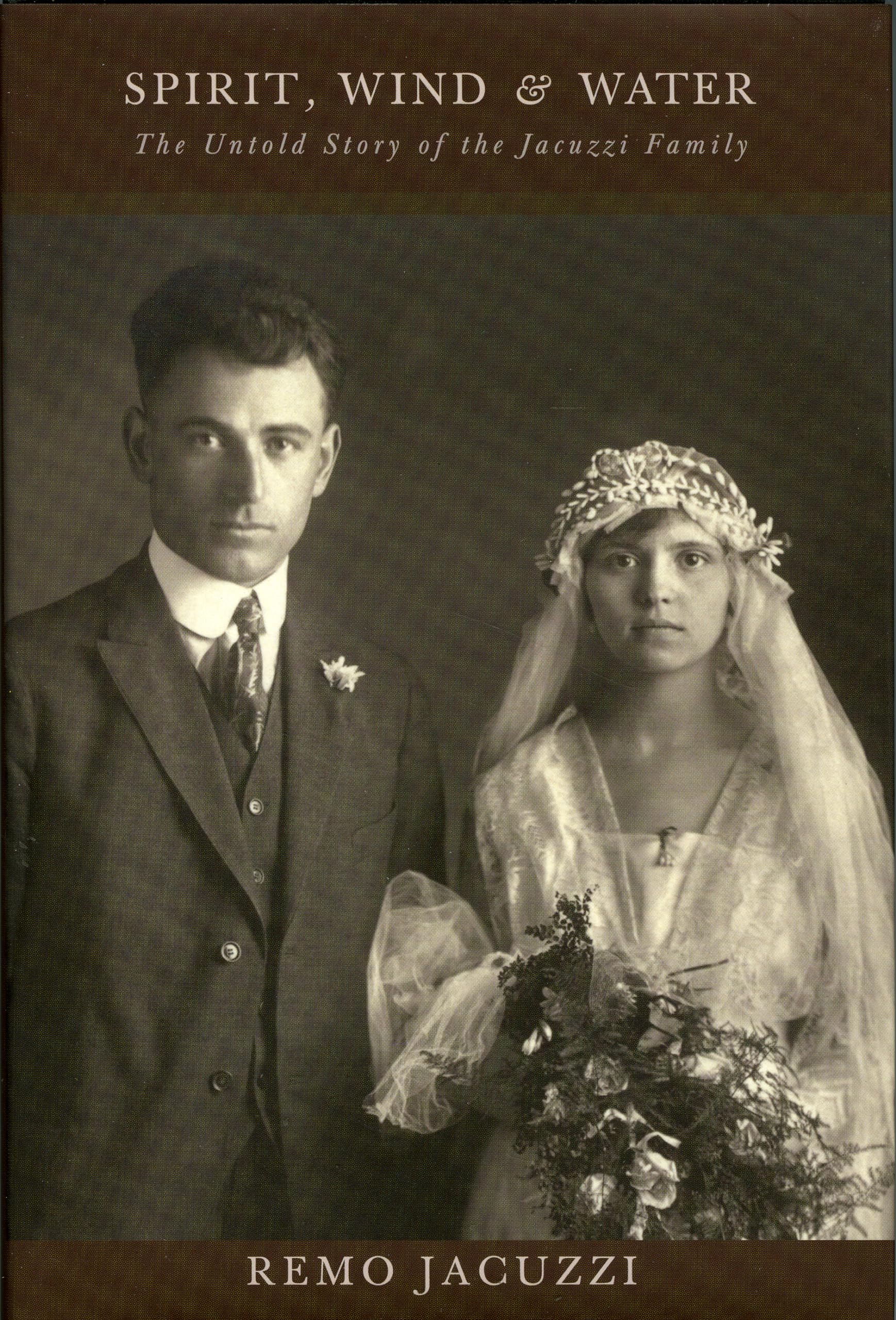 Spirit, Wind and Water: The Untold Story of the Jacuzzi Family,New