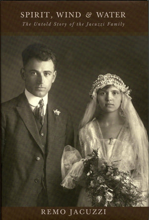 Spirit, Wind and Water: The Untold Story of the Jacuzzi Family,New