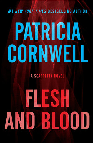 Flesh And Blood (A Scarpetta Novel)