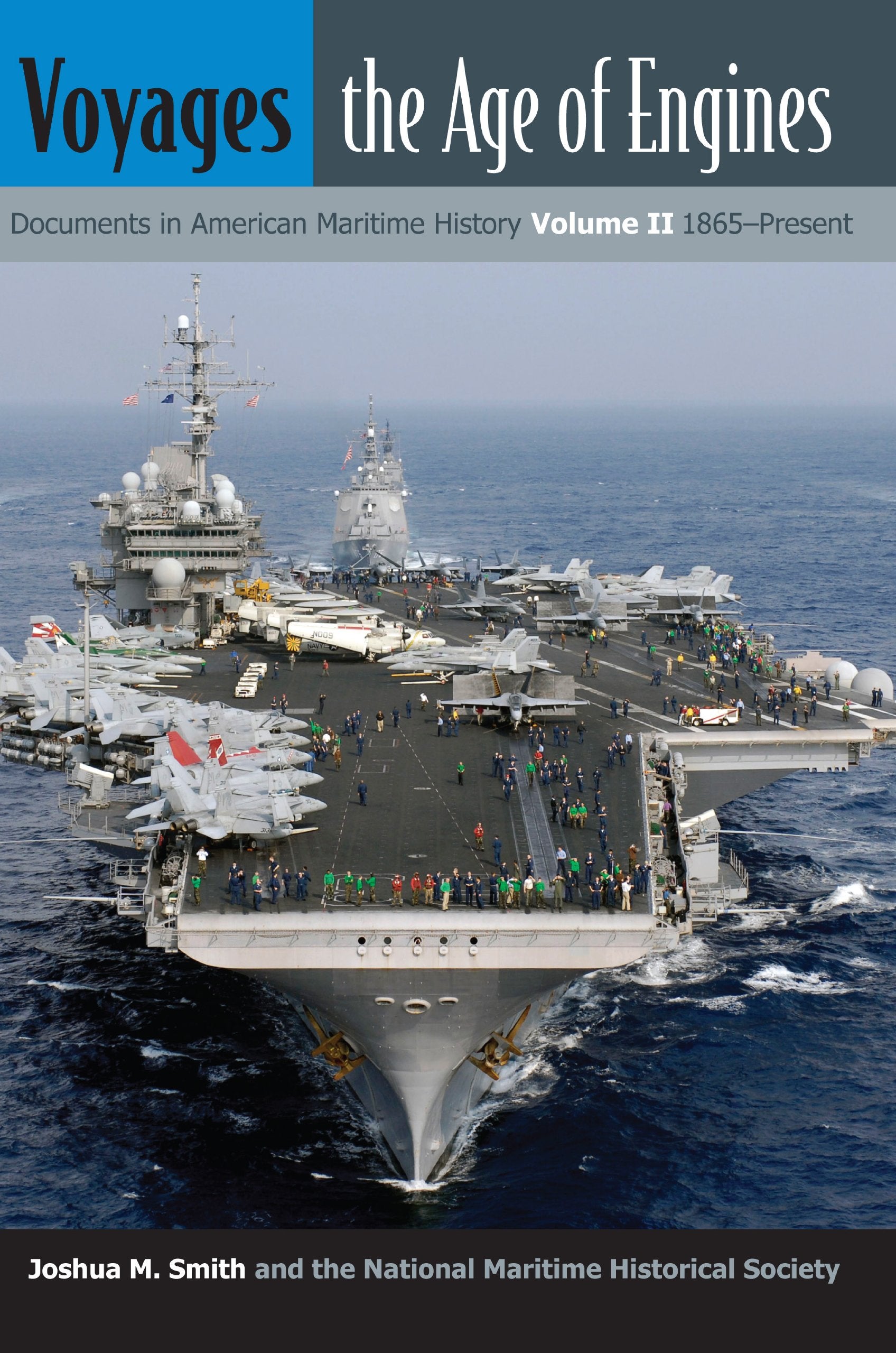 Voyages, The Age Of Engines: Documents In American Maritime History, Volume Ii, 1865Present (New Perspectives On Maritime Histo