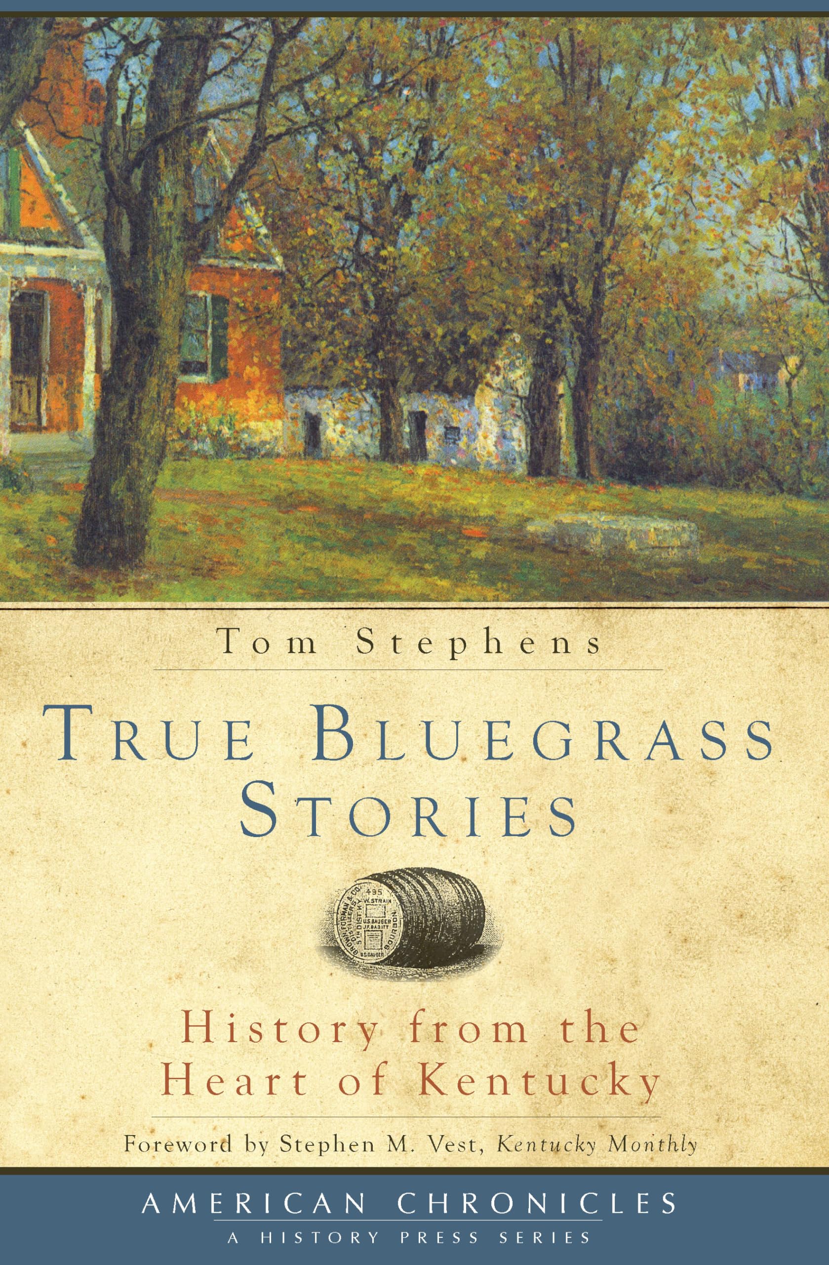 True Bluegrass Stories:: History from the Heart of Kentucky (American Chronicles),Used
