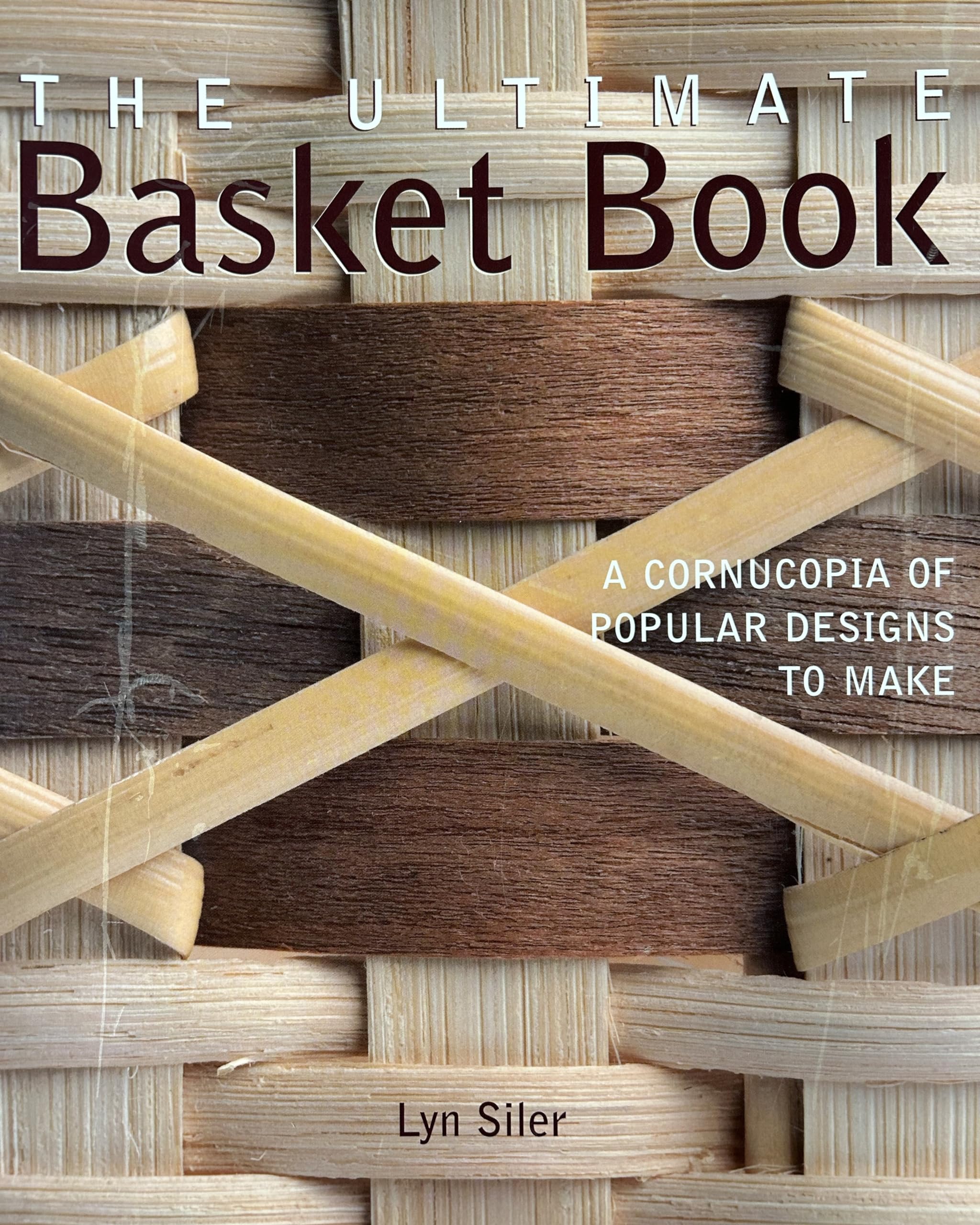 The Ultimate Basket Book: A Cornucopia of Popular Designs to Make,Used