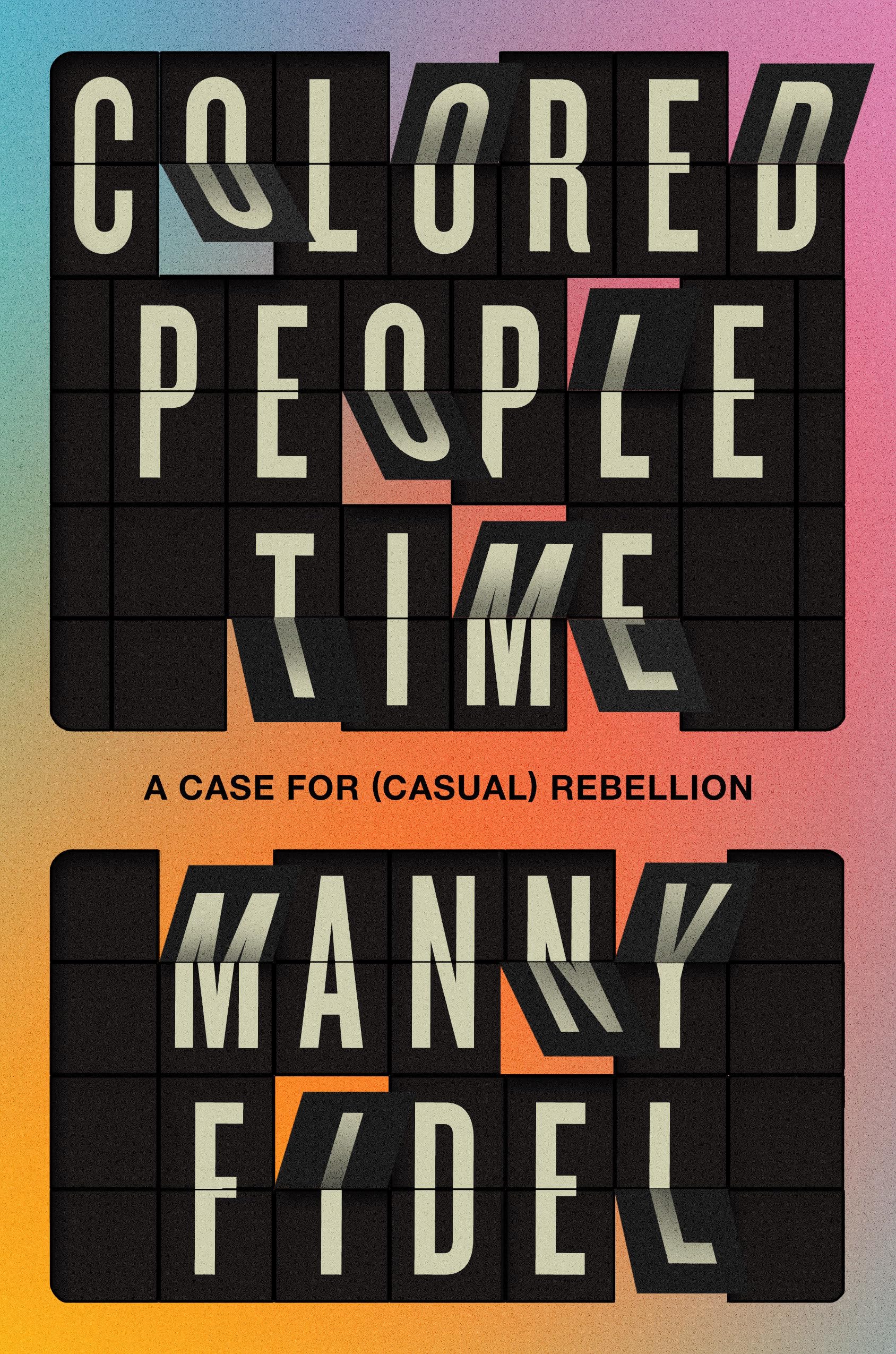 Colored People Time: A Case For (Casual) Rebellion