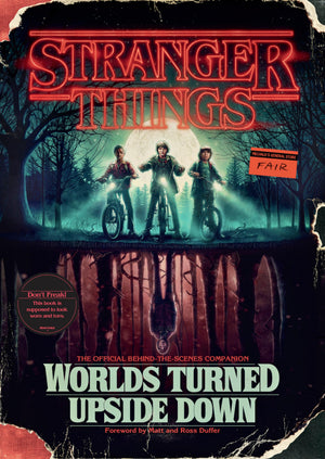 Stranger Things: Worlds Turned Upside Down: The Official BehindtheScenes Companion