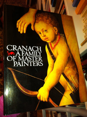 Cranach: A Family Of Master Painters,New