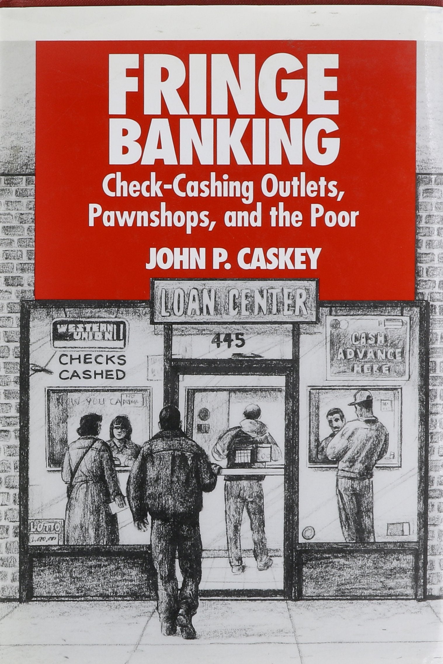 Fringe Banking: CheckCashing Outlets, Pawnshops, and the Poor,Used