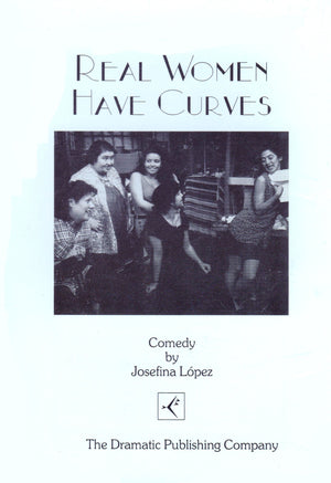 Real Women Have Curves by Dramatic Publishing Company - Empowering Play about Body Positivity and Self-Acceptance