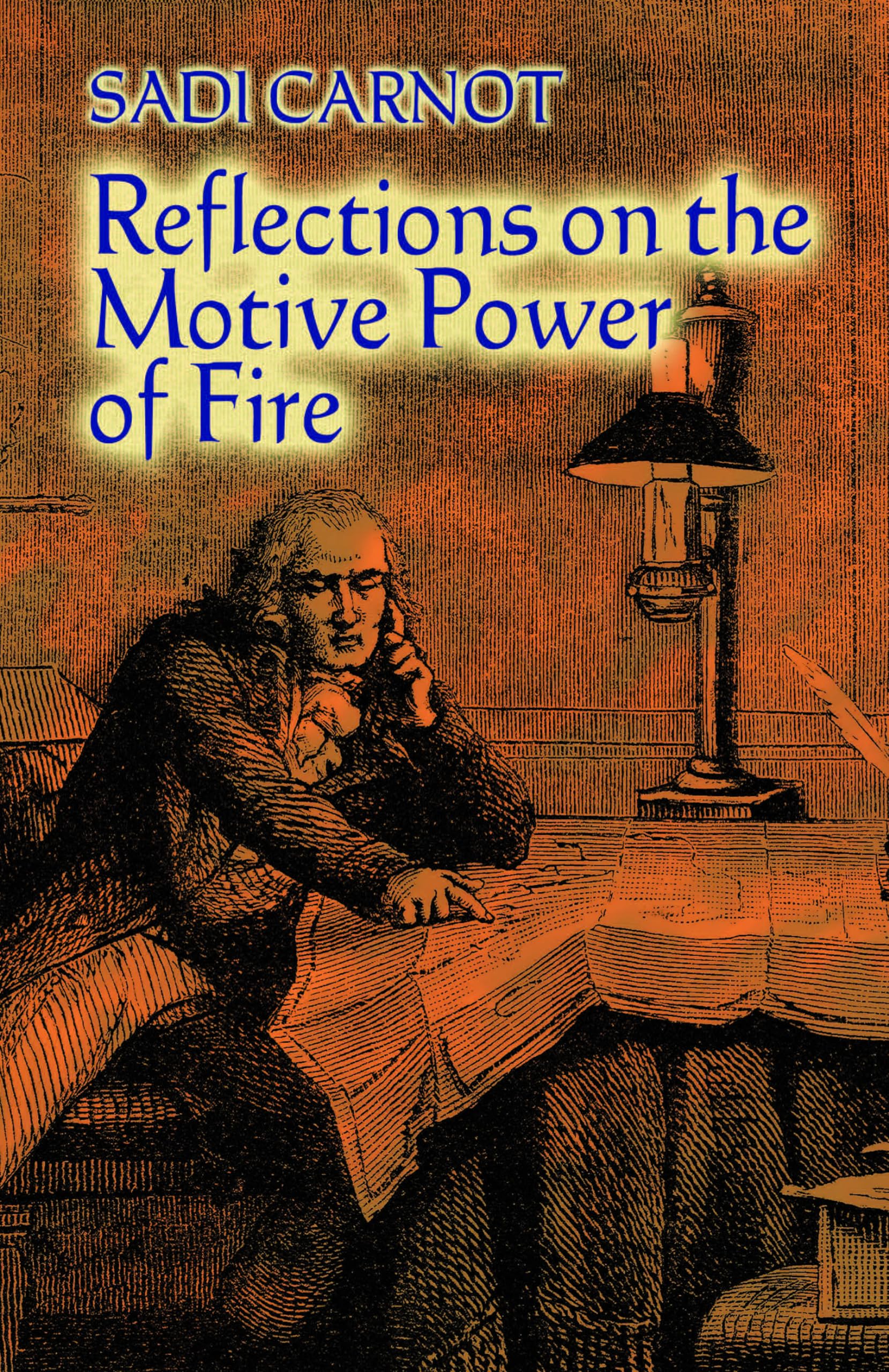 Reflections on the Motive Power of Fire: And Other Papers on the Second Law of Thermodynamics (Dover Books on Physics),New
