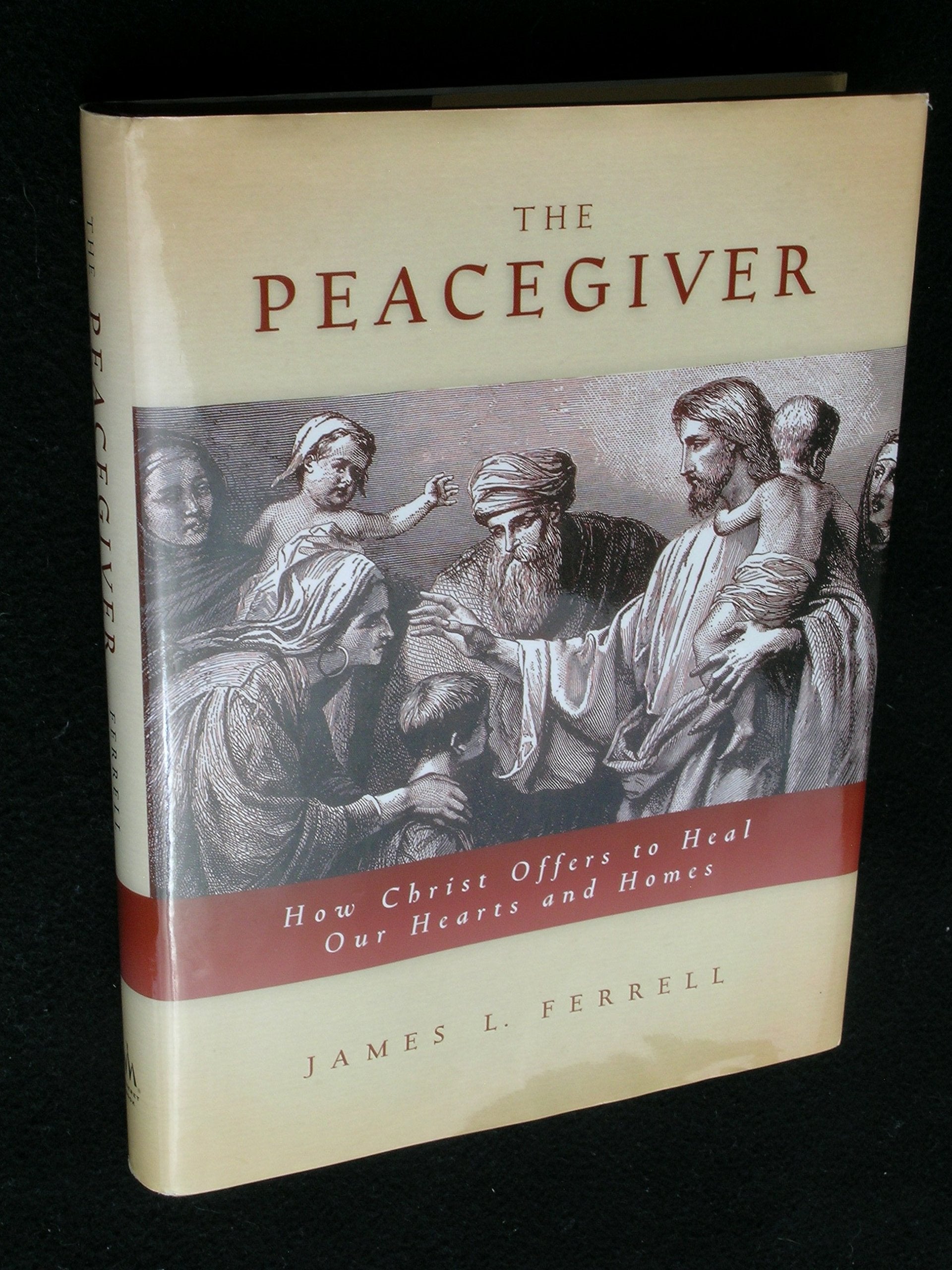 The Peacegiver: How Christ Offers to Heal Our Hearts and Homes,Used