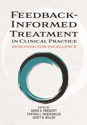 FeedbackInformed Treatment in Clinical Practice: Reaching for Excellence,Used