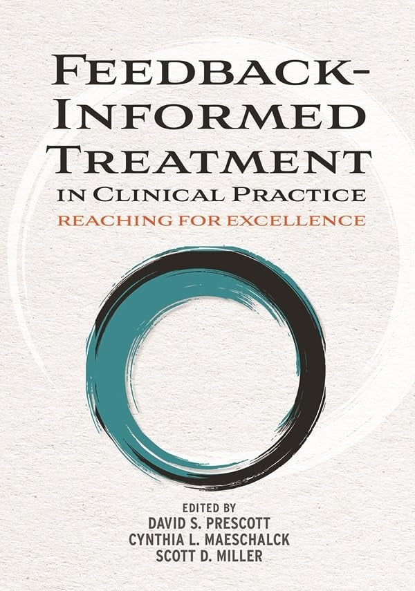 FeedbackInformed Treatment in Clinical Practice: Reaching for Excellence,Used
