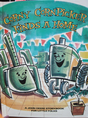 Corny Cornpicker Finds A Home; A John Deere Storybook For Little Folks