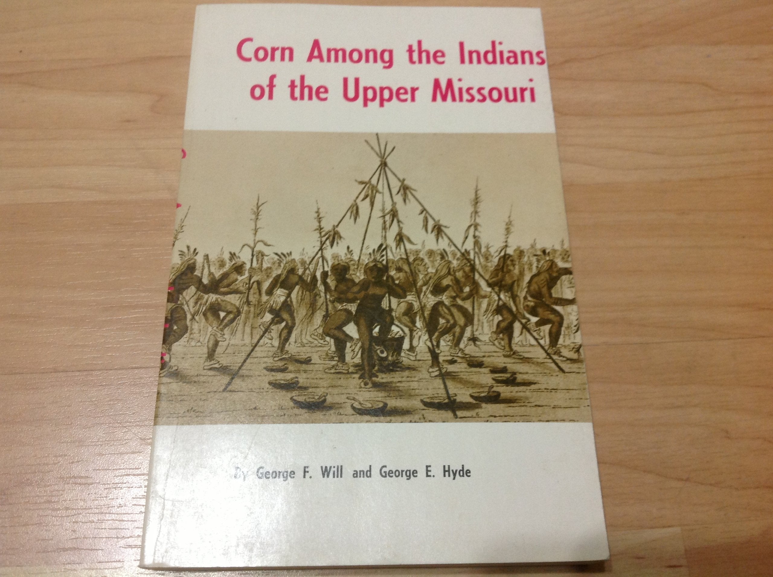 Corn Among The Indians Of The Upper Missouri-used