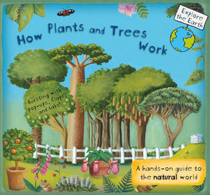 How Plants And Trees Work: A Handson Guide To The Natural World (Explore The Earth)