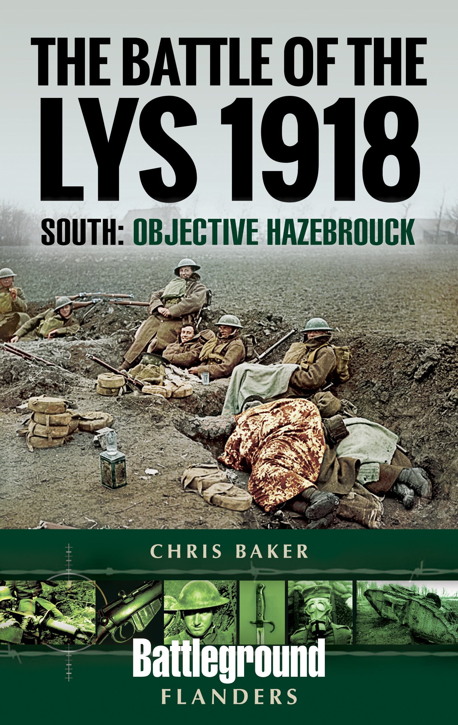 The Battle of the Lys 1918: South: Objective Hazebrouck (Battleground Books: WWI),Used