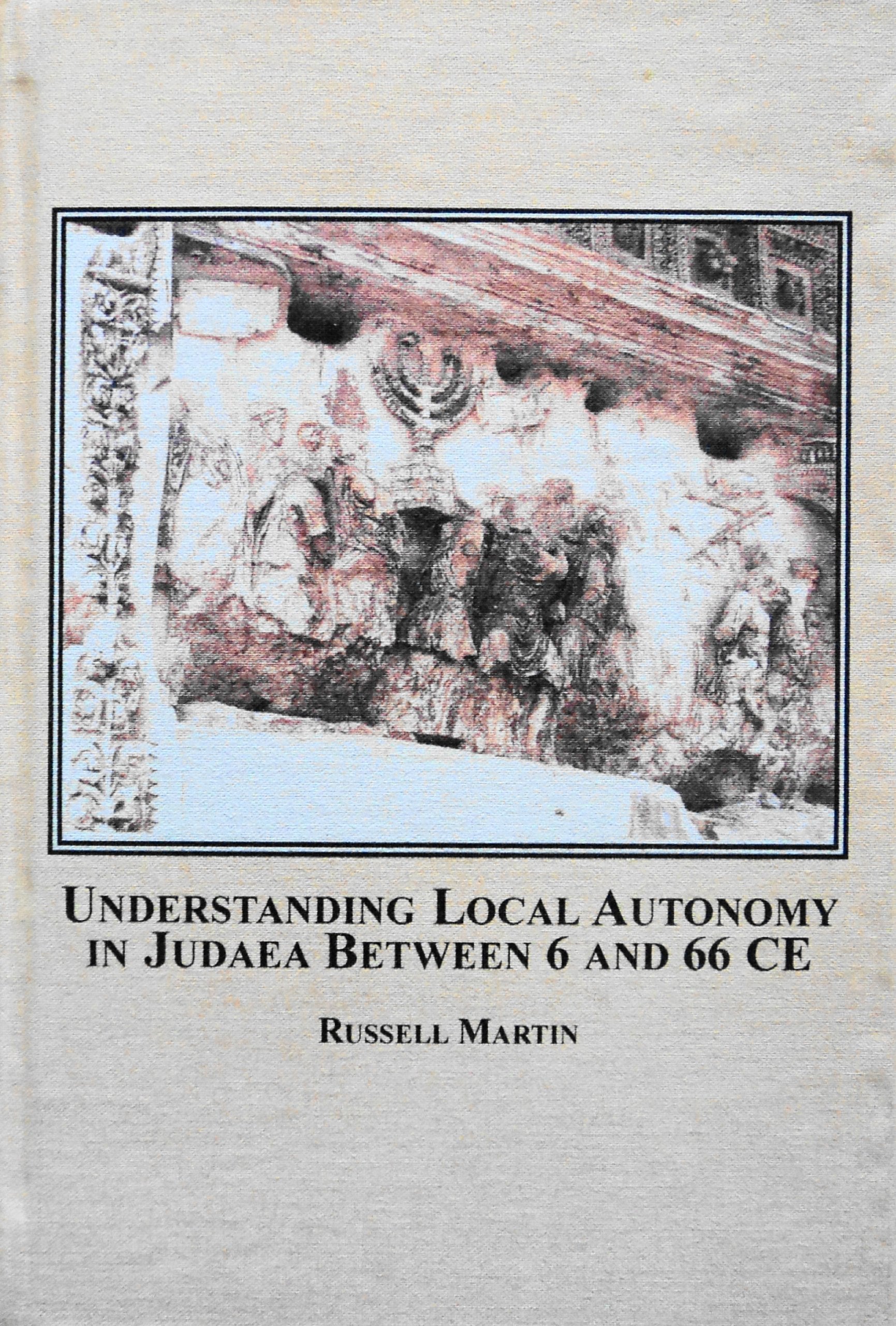 Understanding Local Autonomy in Judaea Between 6 And 66 CE,Used