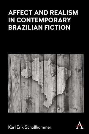 Affect and Realism in Contemporary Brazilian Fiction (Anthem Brazilian Studies),Used