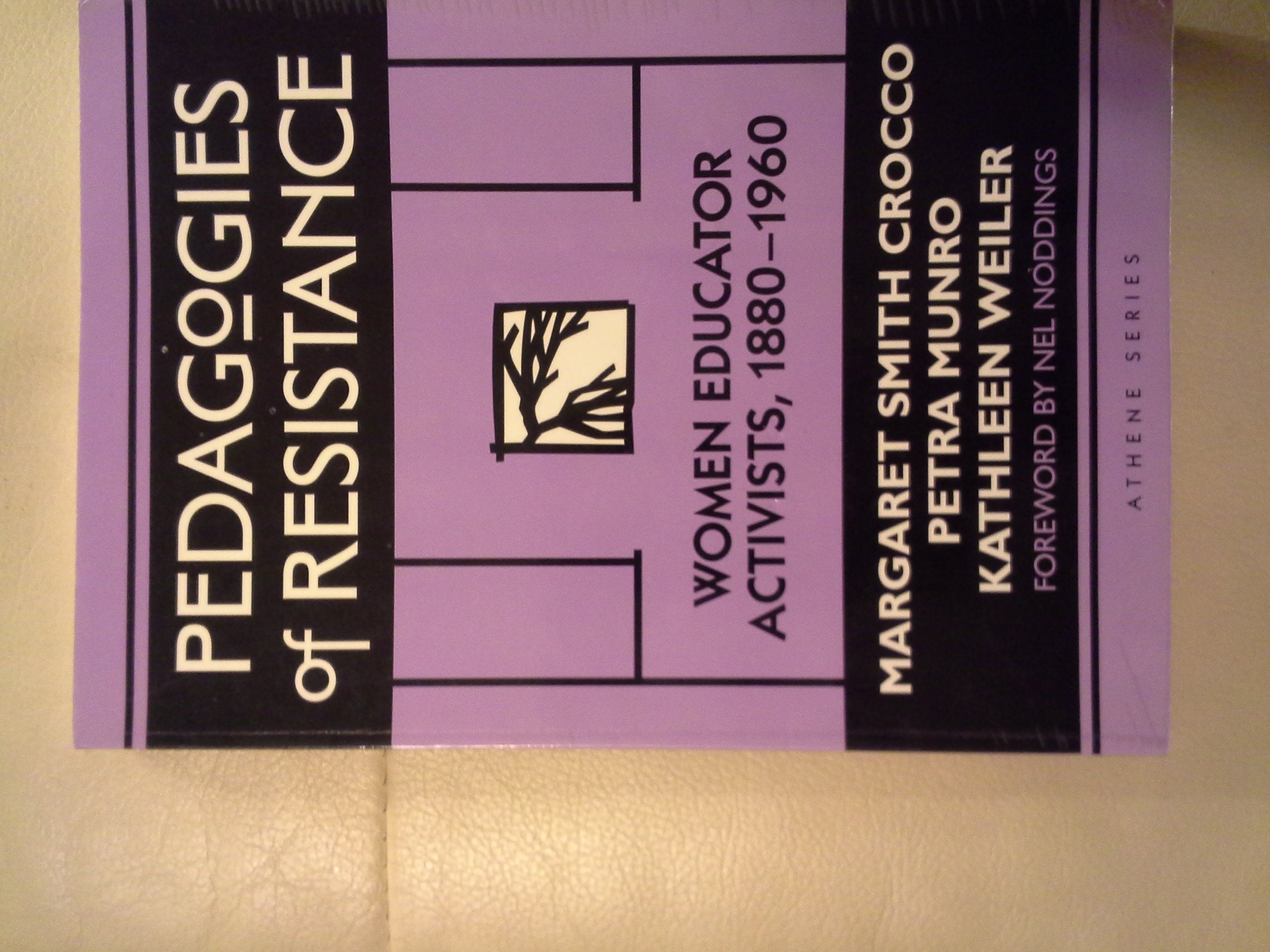 Pedagogies of Resistance: Women Educator Activists, 18801960 (Athene Series),New