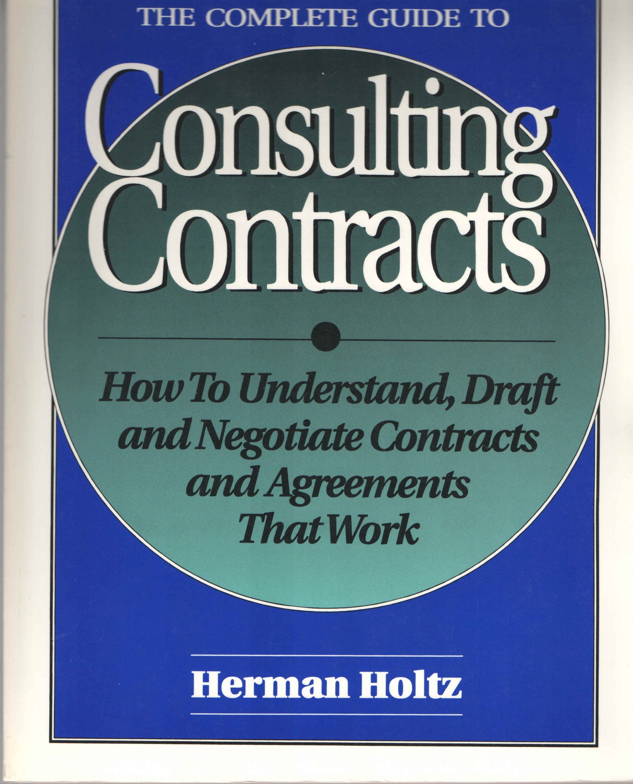 The Complete Guide to Consulting Contracts,Used